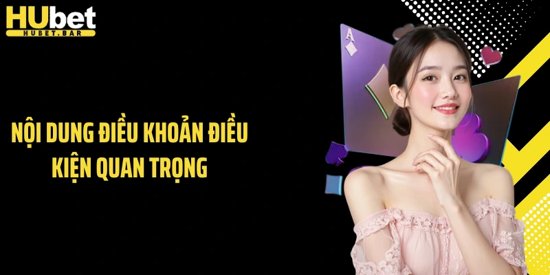 Nội dung điều khoản điều kiện quan trọng