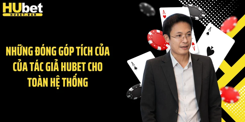 Những đóng góp tích của của tác giả Hubet cho toàn hệ thống